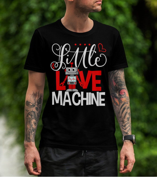 Little Love Machine Robot Valentines Day T-Shirt