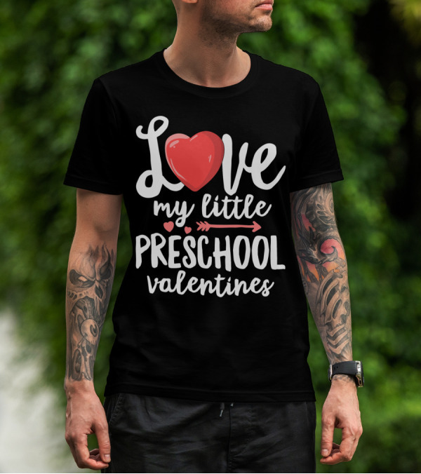 Love My Little Preschool Valentines Heart Arrow T-Shirt