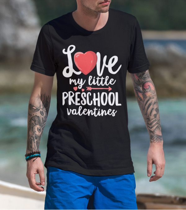 Love My Little Preschool Valentines Heart Arrow T-Shirt