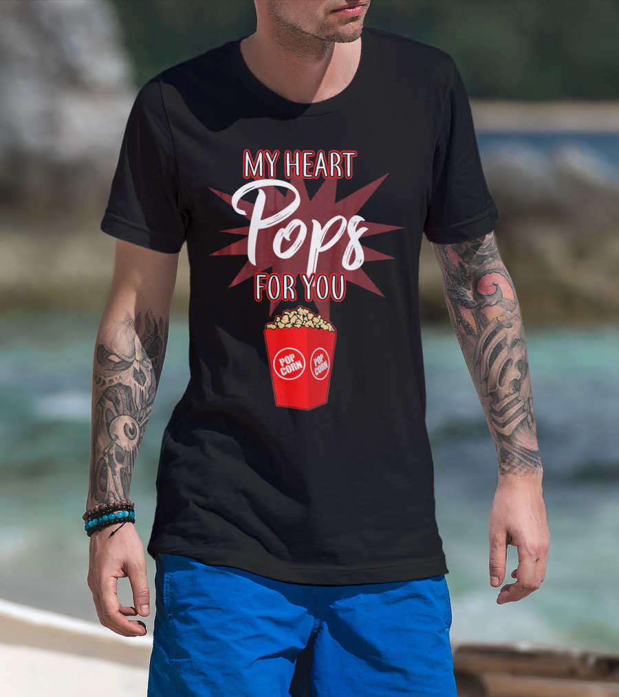 My Heart Pops For You Popcorn Snack Pop Corn T-Shirt