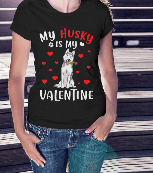 My Husky Is My Valentine With Hearts And Rose T-Shirt