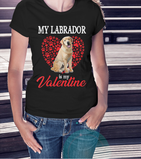 My Labrador Is My Valentine Heart Paw Print Dog Love T-Shirt