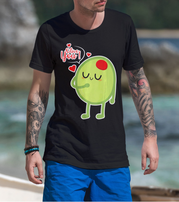 Olive You Cute Valentines Day Love T-Shirt