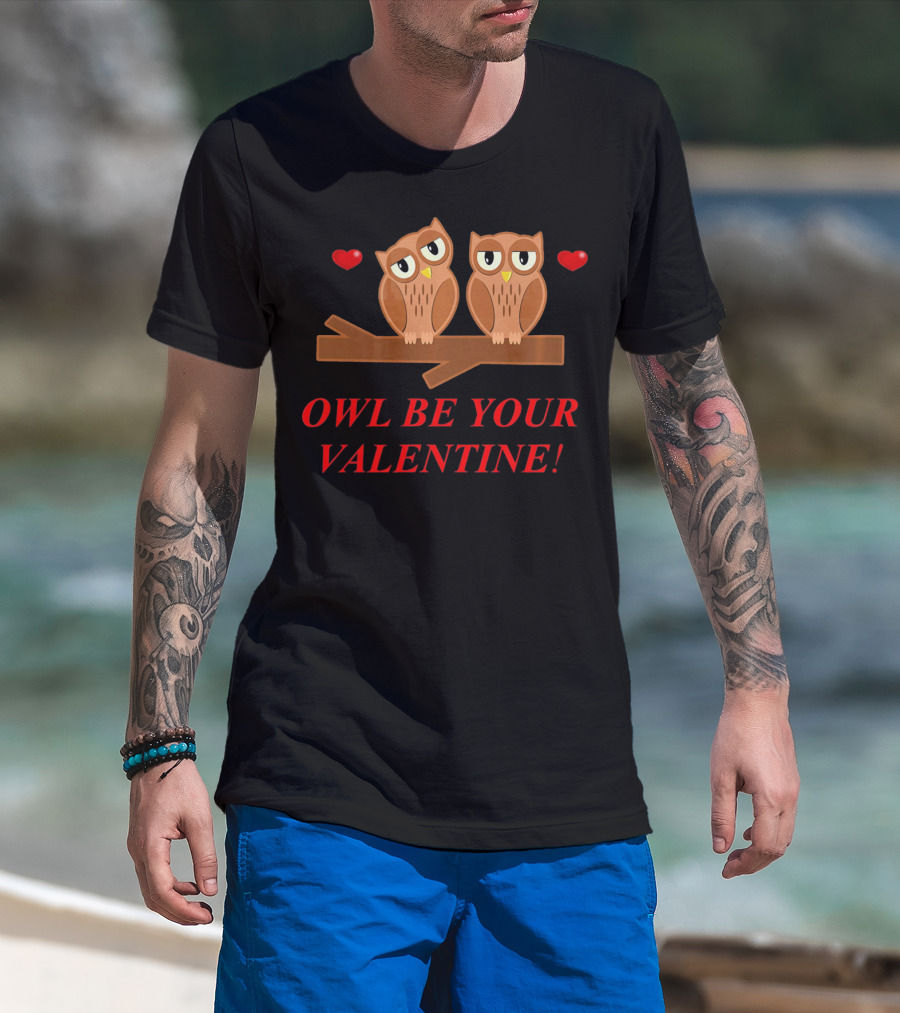 OWLS BE YOUR VALENTINE HEARTS T-Shirt