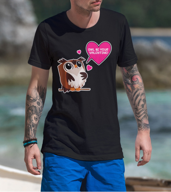 Owl Be Your Valentine Cute Funny Humor With Adorable Owl And Heart Balloons T-Shirt