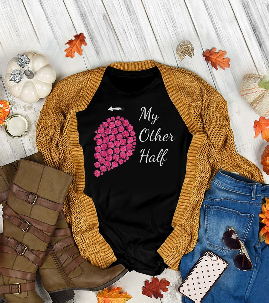 My Other Half Pink Rose Half Heart Valentine T-Shirt