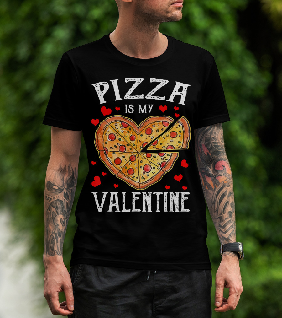 Pizza Is My Valentine Heart Shaped Pizza With Hearts T-Shirt
