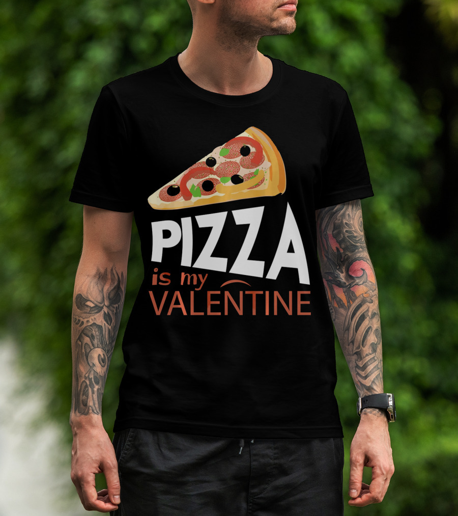 Pizza Is My Valentine Food Lover Valentine T-Shirt