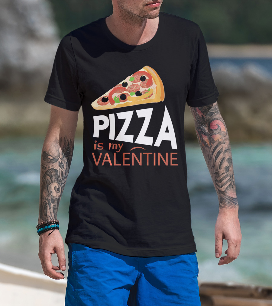 Pizza Is My Valentine Food Lover Valentine T-Shirt