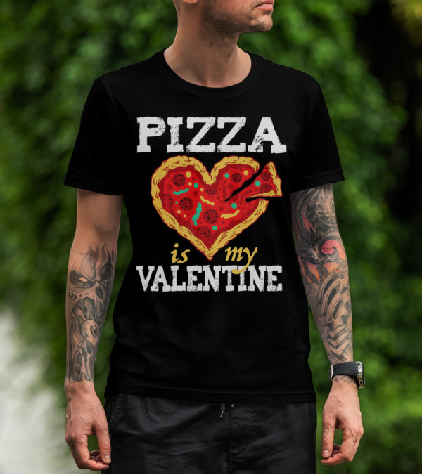 PIZZA HEART IS MY VALENTINE Valentine's Day T-Shirt