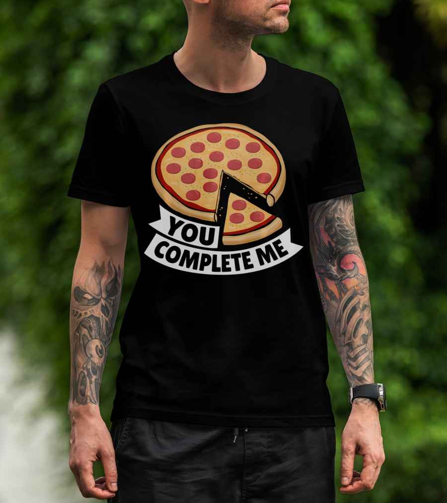 You Complete Me Pizza Valentine Funny Valentines T-Shirt