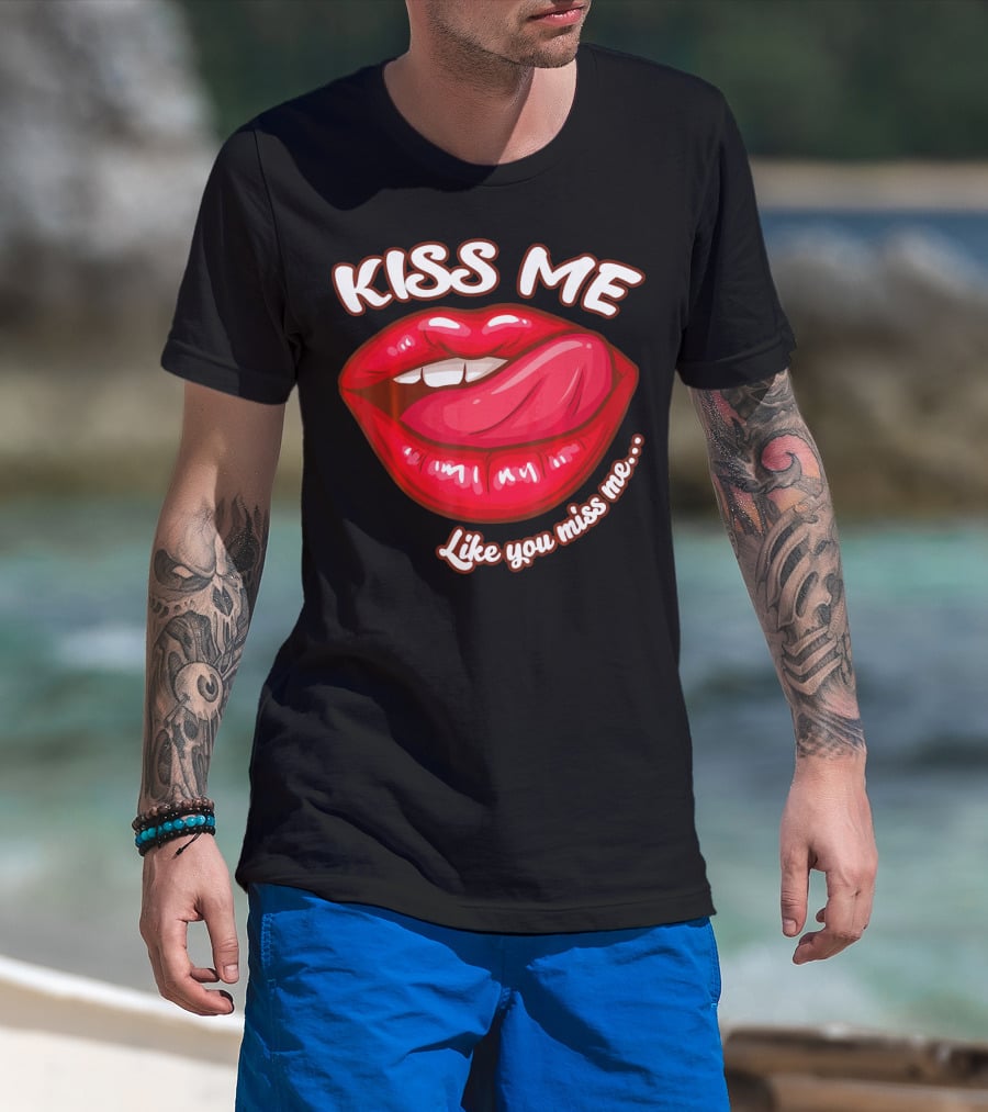 Kiss Me Like You Miss Me Red Lips Valentines T-Shirt