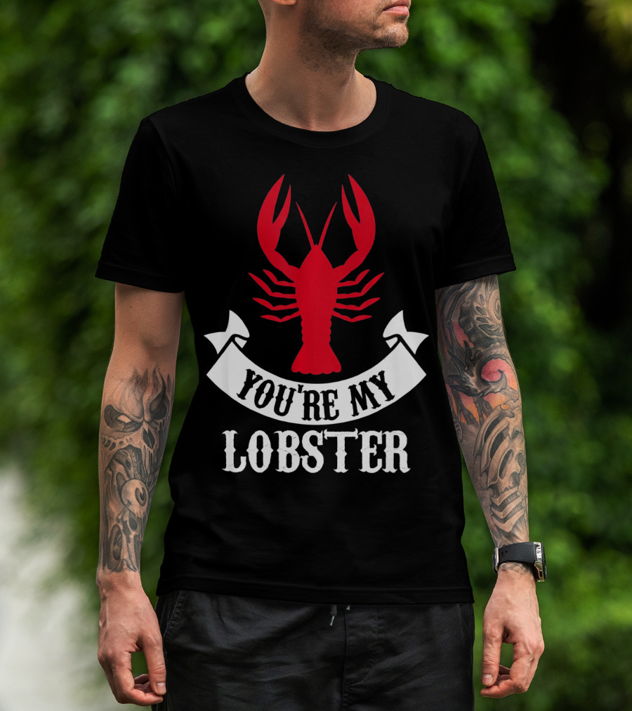 Romantic Valentines You're My Lobster Red Lobster Image T-Shirt