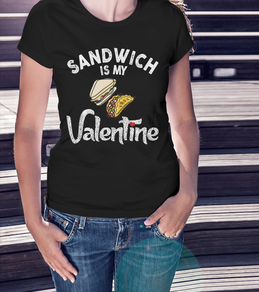 Sandwich Is My Valentine Funny Valentine With Sandwich And Taco T-Shirt