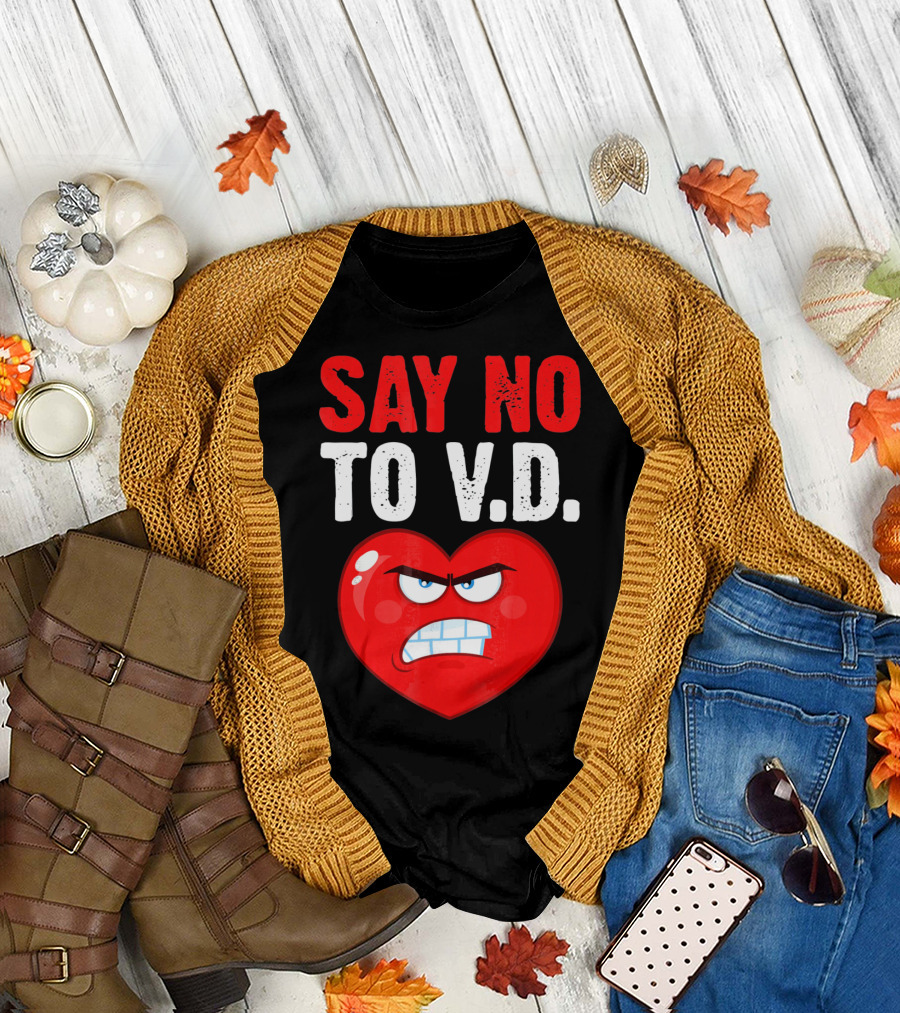 Say No To V.D. Angry Heart VD Funny Single Anti Vale T-Shirt
