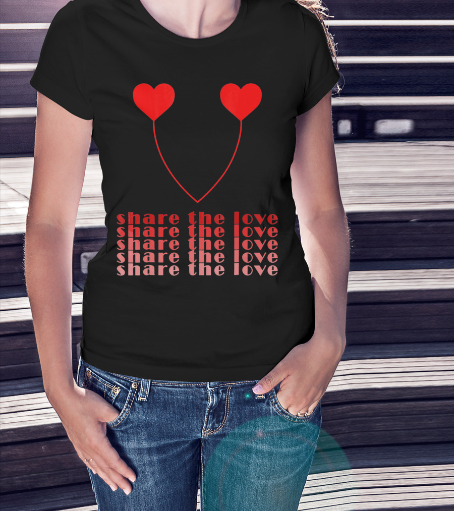 Share The Love Hearts Valentines Day T-Shirt