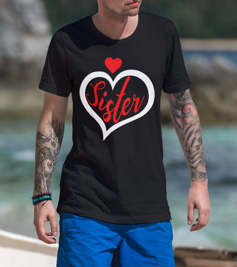 Sister Heart Valentine's Day T-Shirt