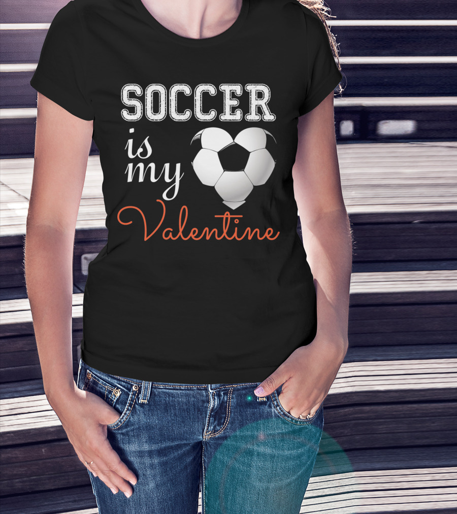 Soccer Is My Valentine With Heart-Shaped Ball T-Shirt