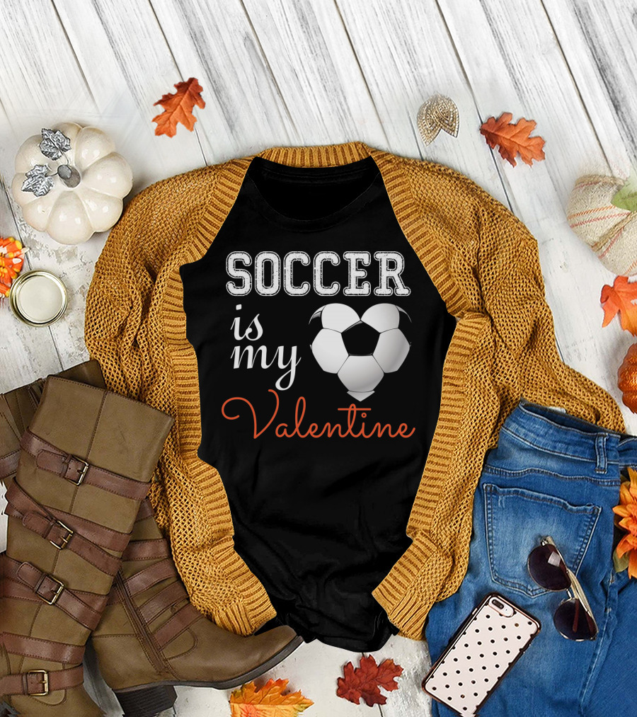 Soccer Is My Valentine with Heart-Shaped Ball T-Shirt