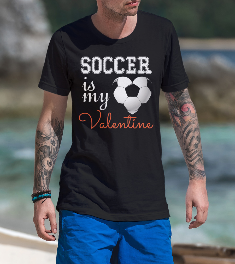 Soccer Is My Valentine With Heart-Shaped Ball T-Shirt