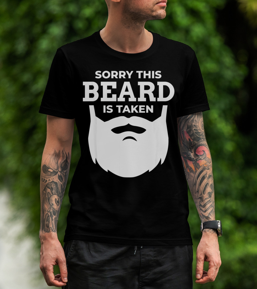 Sorry This Beard Is Taken Valentine's Day Message T-Shirt