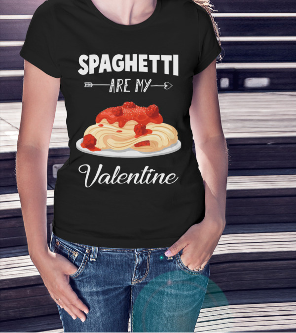 Spaghetti Are My Valentine With Heart Arrow And Pasta Plate T-Shirt