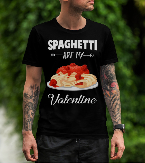Spaghetti Are My Valentine With Heart Arrow And Pasta Plate T-Shirt