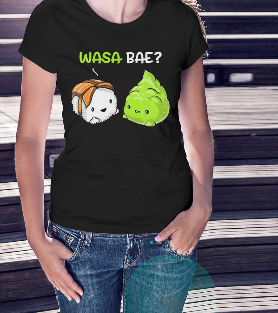 Wasa Bae Sushi Wasabi Cute Japanese Food T-Shirt