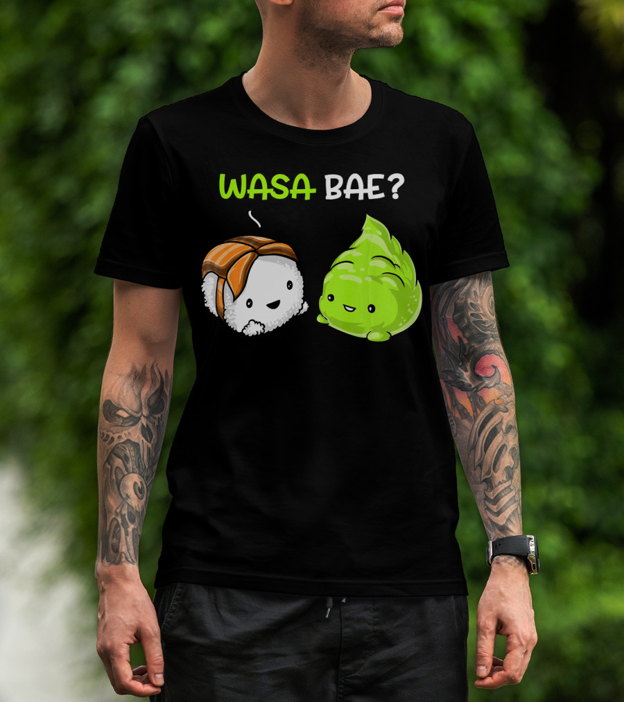 Wasa Bae Sushi Wasabi Cute Japanese Food T-Shirt