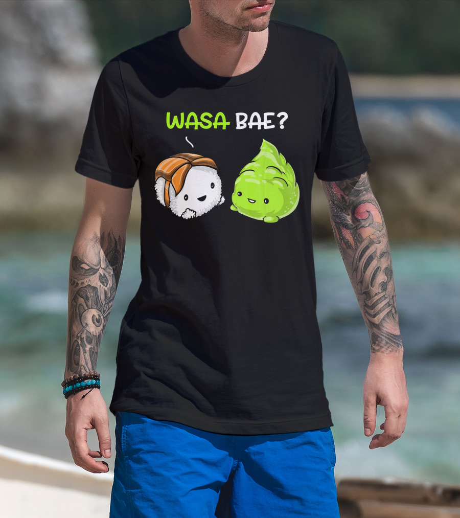 Wasa Bae Sushi Wasabi Cute Japanese Food T-Shirt