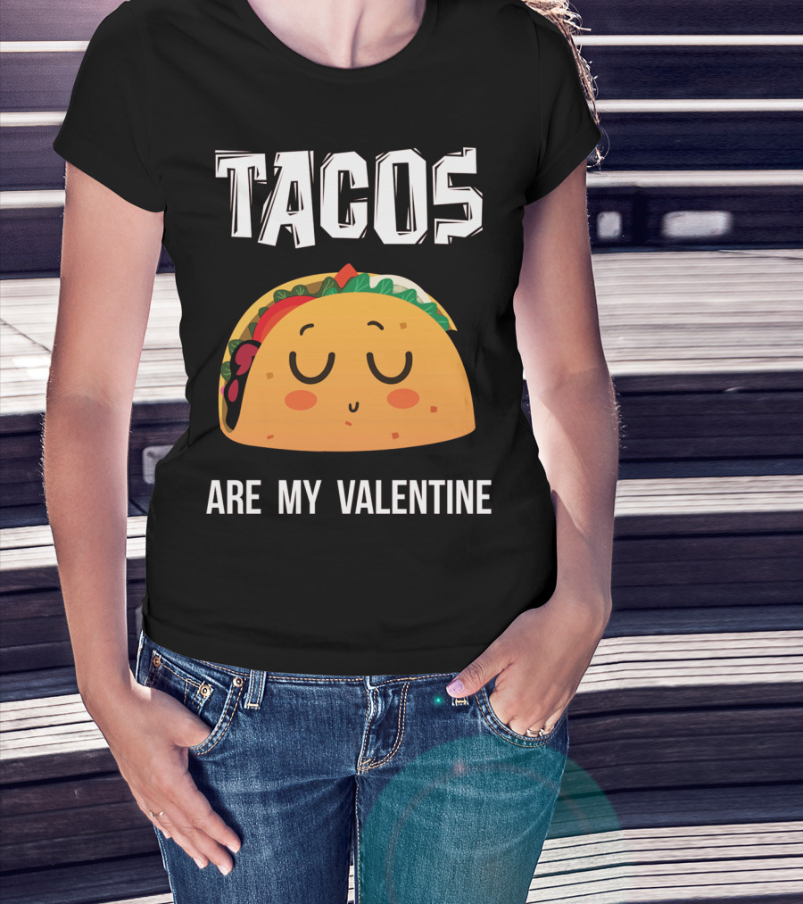 Tacos Are My Valentine Funny Mex Cute Taco Face T-Shirt