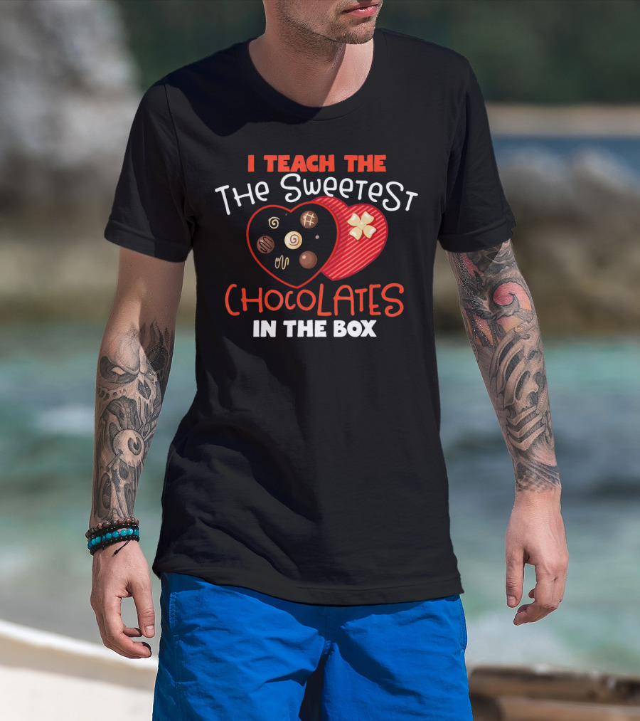 I Teach The Sweetest Chocolates In The Box T-Shirt