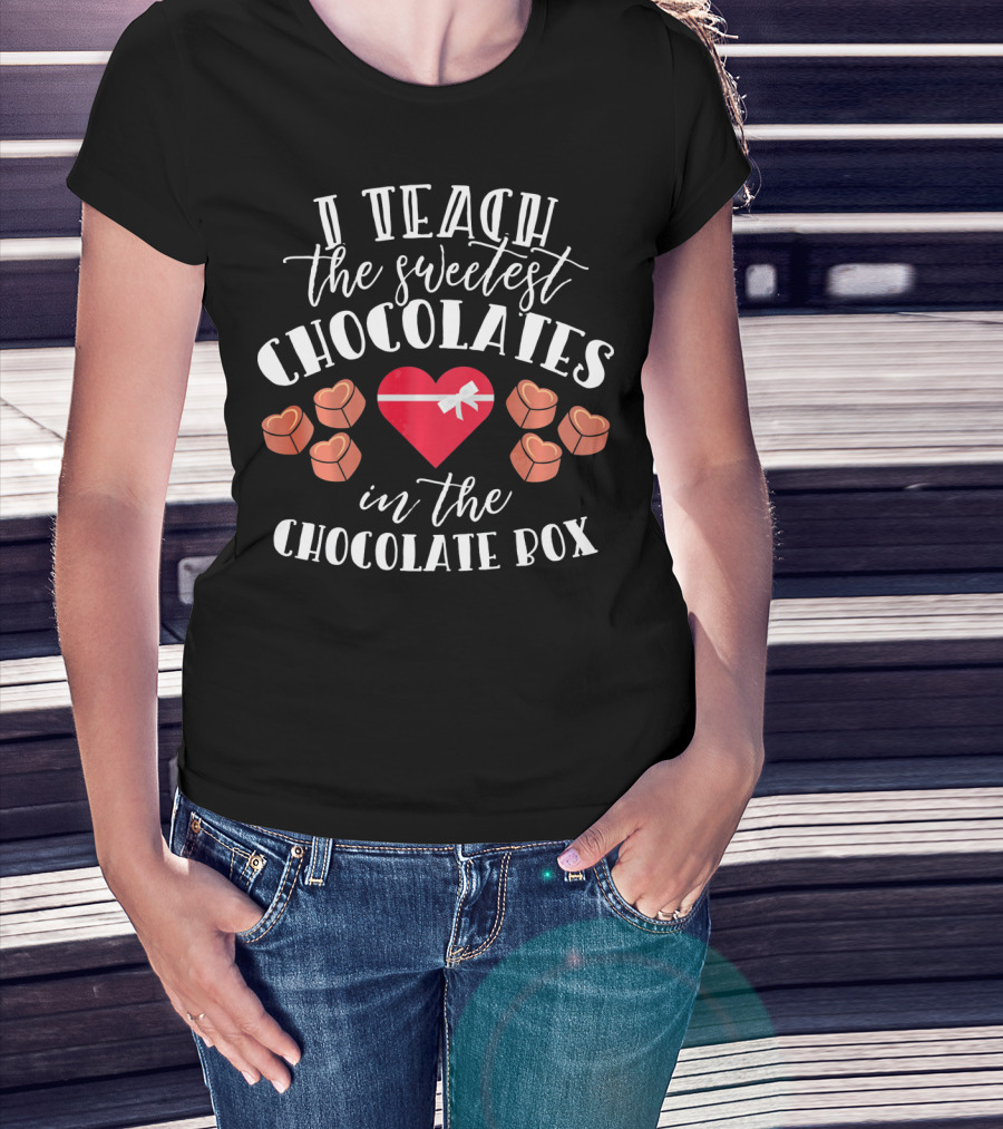 I Teach The Sweetest Chocolates In The Chocolate Box With Heart And Sweet Choco Valentine T-Shirt