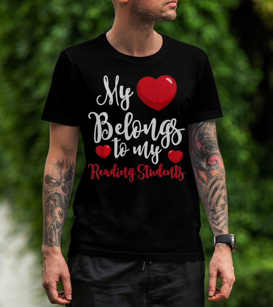 My Heart Belongs To My Reading Students Teacher Valentines Day T-Shirt