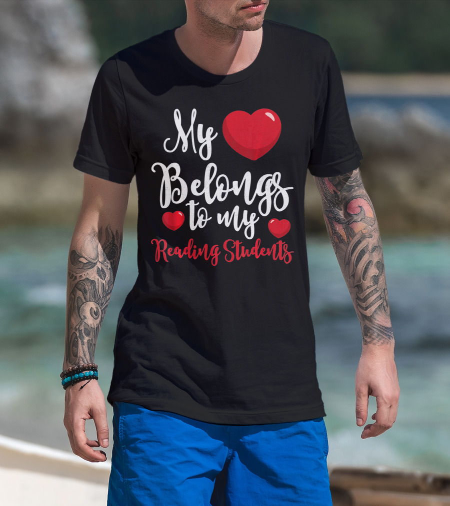 My Heart Belongs To My Reading Students Teacher Valentines Day T-Shirt