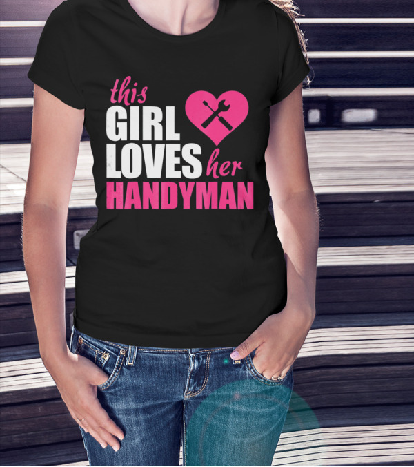 This Girl Loves Her Handyman With Pink Heart And Tools T-Shirt