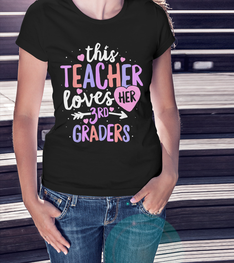 This Teacher Loves Her 3rd Graders With Heart And Arrow T-Shirt