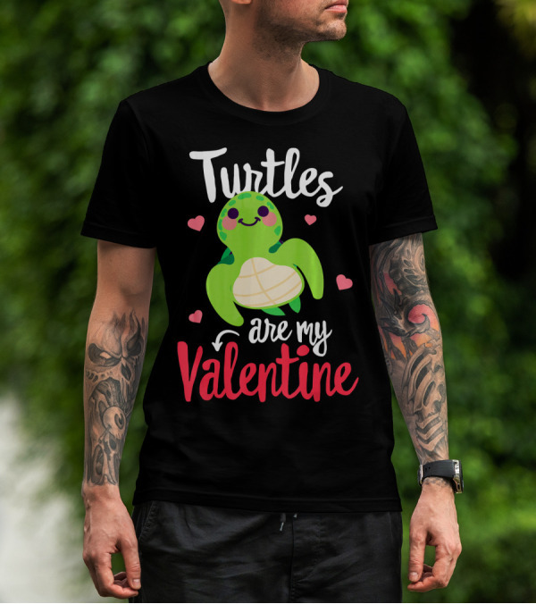 Turtles Are My Valentine With Cute Heart Accents T-Shirt