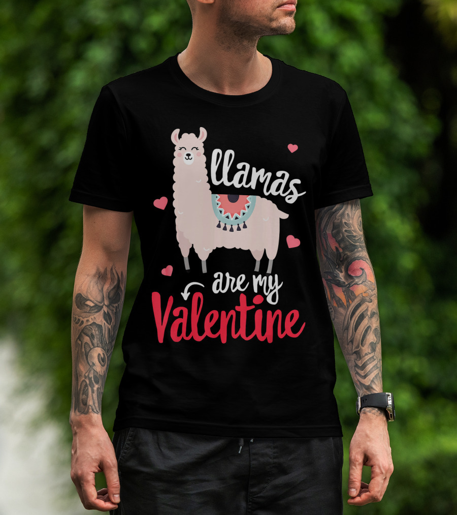 Llamas Are My Valentine Funny Valentines Hearts And Llama T-Shirt