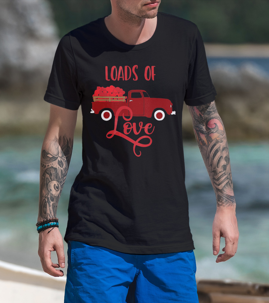 Loads Of Love Valentine's Day Red Truck With Hearts T-Shirt