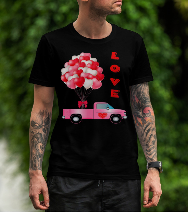 Love Valentines Day Hearts Truck Balloons T-Shirt