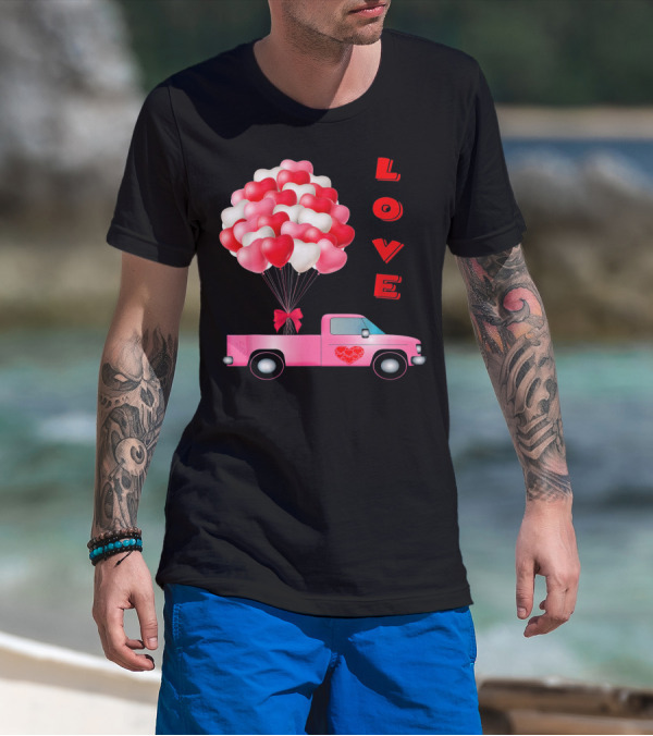 Love Valentines Day Hearts Truck Balloons T-Shirt