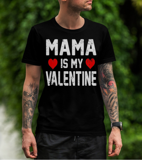 MAMA Heart IS MY Heart VALENTINE T-Shirt