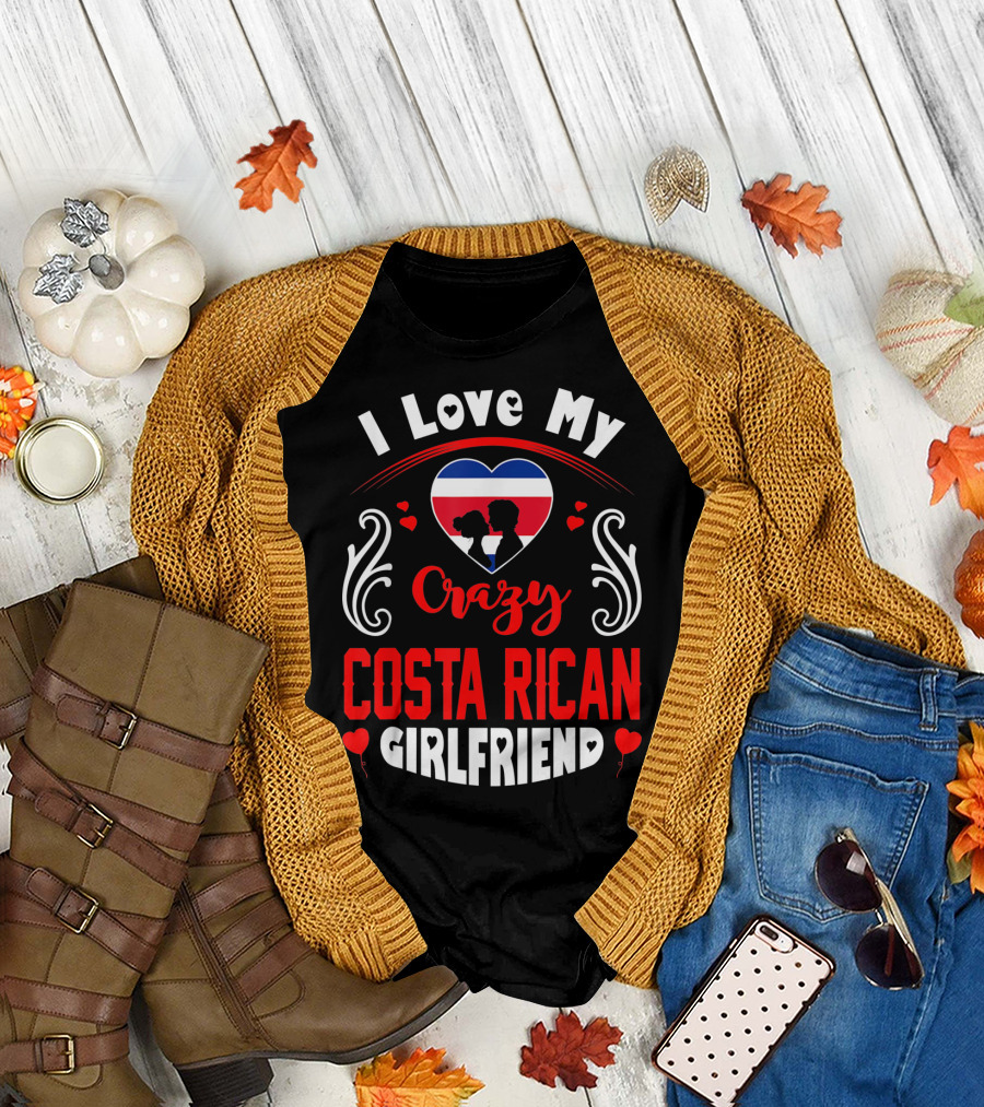 I Love My Crazy Costa Rican Girlfriend Heart T-Shirt