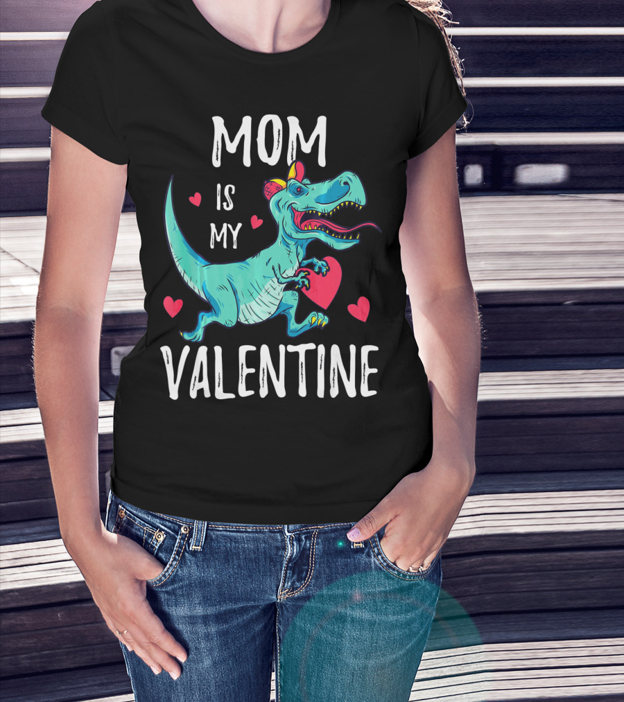Mom Is My Valentine Dinosaur Holding Heart Valentines Day T-Shirt
