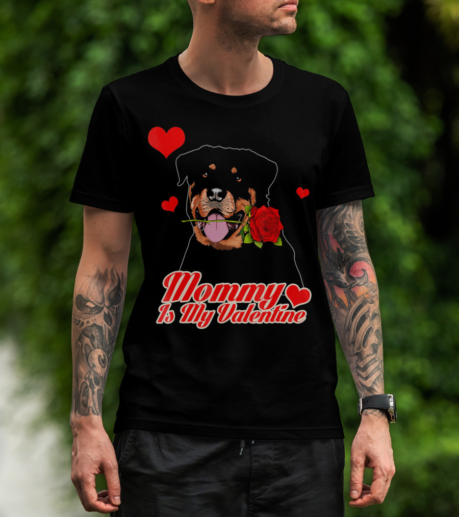 Mommy Is My Valentine Rottweiler Heart Rose T-Shirt