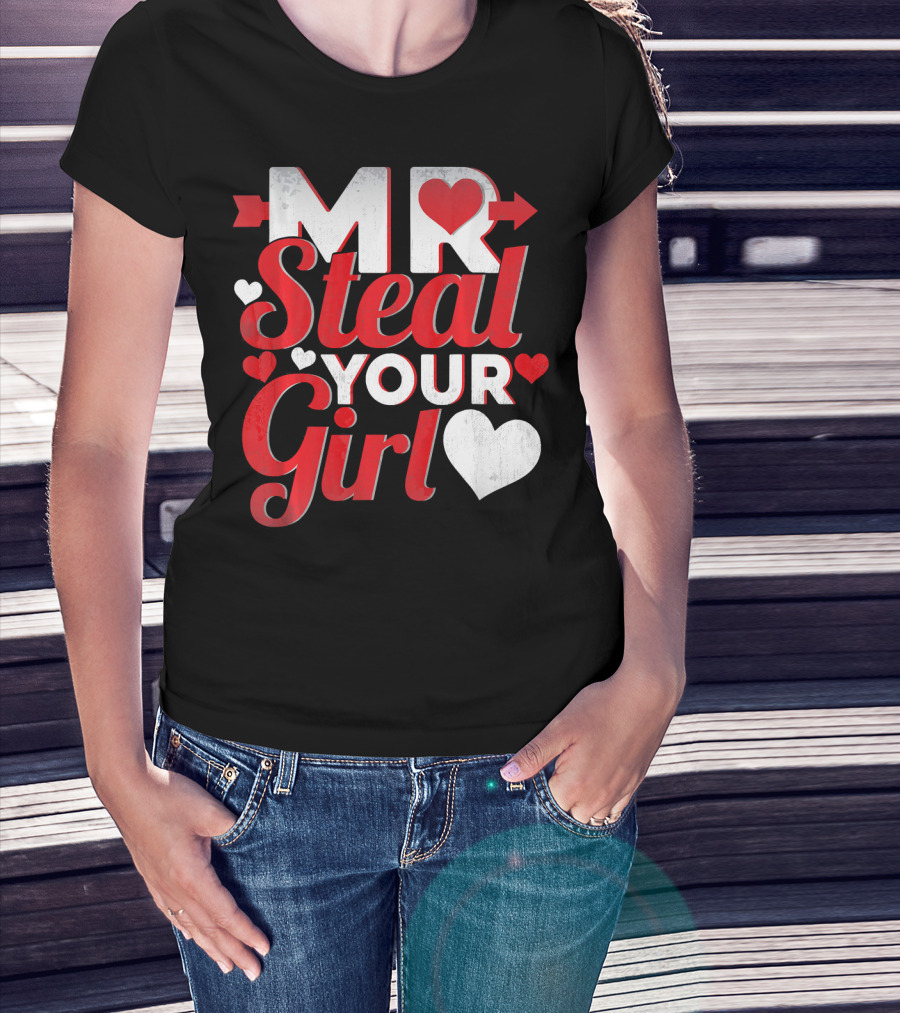 MR Steal Your Girl Valentines Day Hearts Arrow T-Shirt