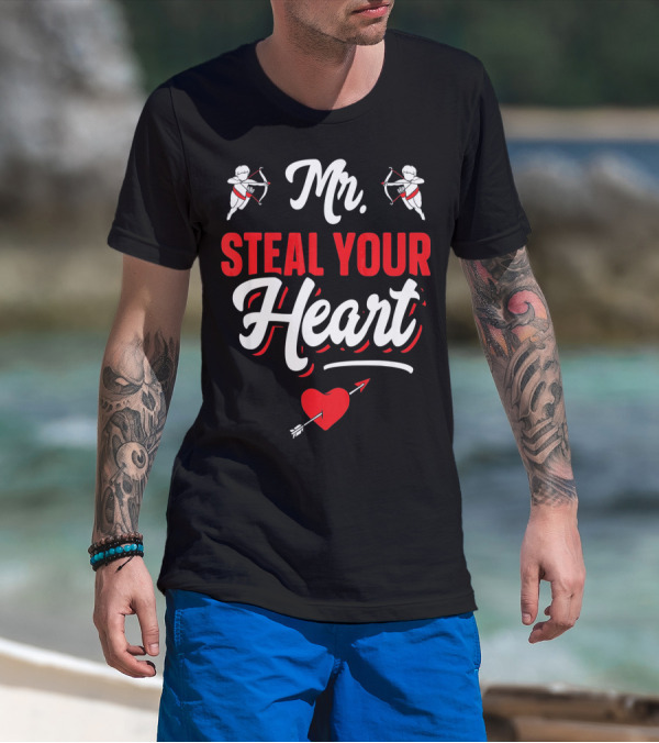Mr Steal Your Heart Funny Valentines Day Cupid Arrows And Red Heart T-Shirt
