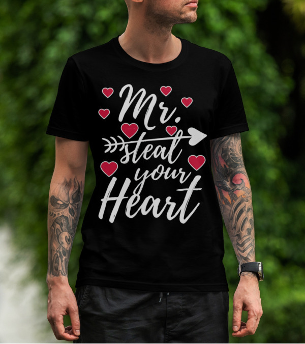 Mr. Steal Your Heart Valentine's Day Arrow And Hearts T-Shirt