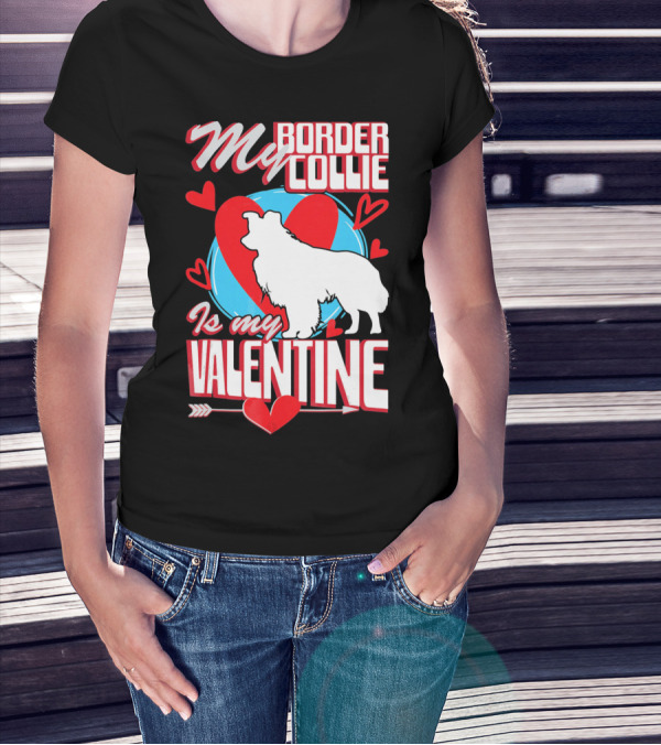 My Border Collie Is My Valentine Hearts T-Shirt